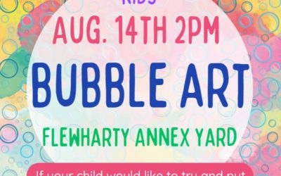 Youth Services – BUBBLE ART Monday, 8/14 at 2pm